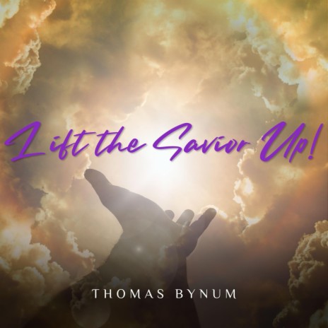Lift the Savior Up! | Boomplay Music
