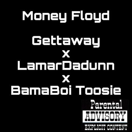 Gettaway ft. BamaBoi Toosie & Money Floyd | Boomplay Music