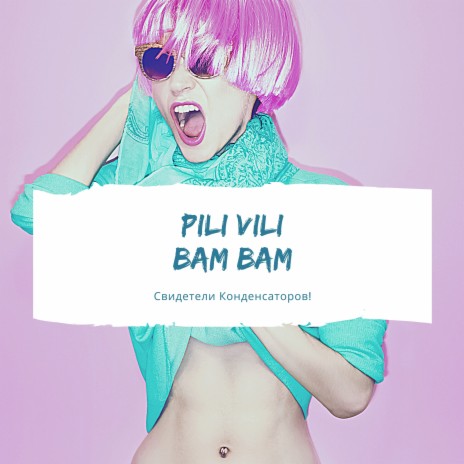 Pili Vili Bam Bam | Boomplay Music