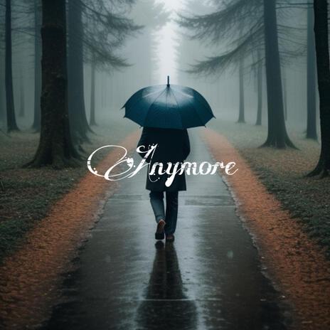 Anymore | Boomplay Music