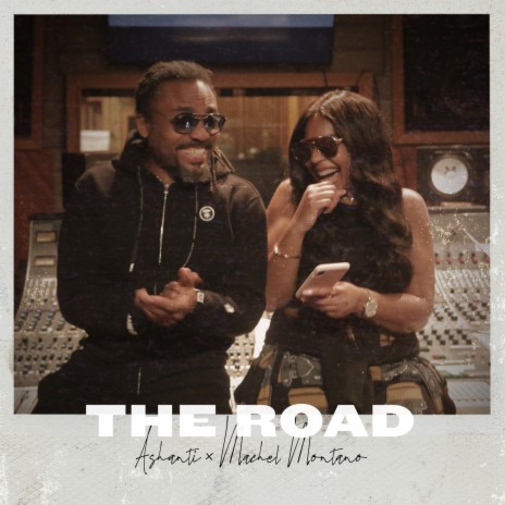 The Road ft. Ashanti | Boomplay Music