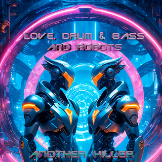 Love, Drum and Bass and Robots