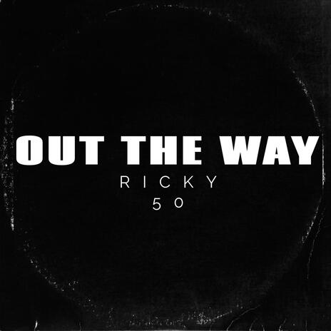 Out The Way | Boomplay Music