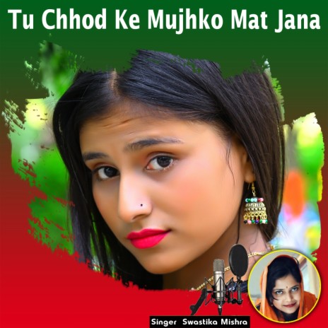 Tu Chhod Ke Mujhko Mat Jana (Seetaram Saini) | Boomplay Music