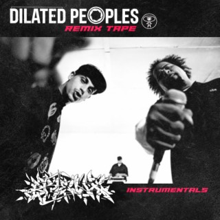 Dilated Peoples Remixes (Instrumentals) (Instrumental)