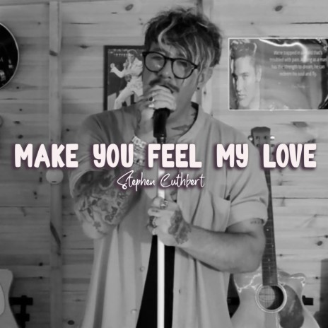 Make You Feel My Love