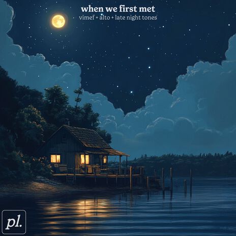 When We First Met ft. Alto & Late Night Tones | Boomplay Music