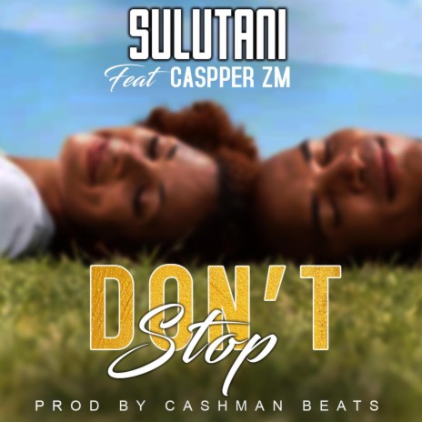 Don't Stop ft. Cassper ZM