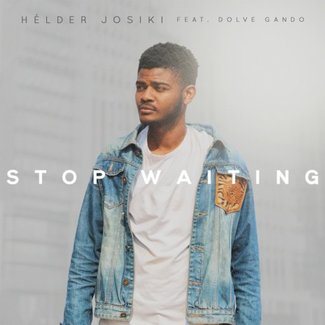 Stop Waiting ft. Dolve Gando | Boomplay Music