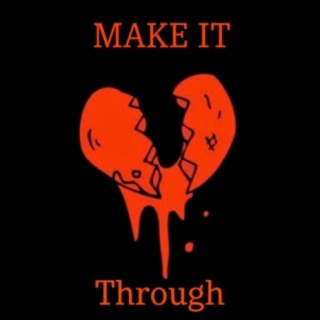 Make it through