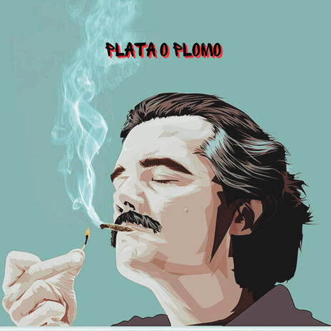 Plata o Plomo | Boomplay Music