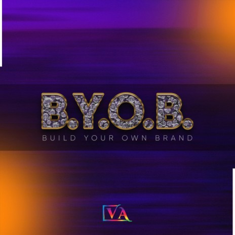 B.Y.O.B. Build Your Own Brand | Boomplay Music