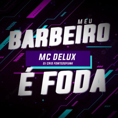 Meu Barbeiro é Foda vs Figaro Figaroo ft. MC Delux | Boomplay Music