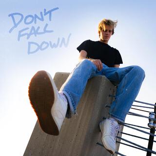 don't fall down. lyrics | Boomplay Music