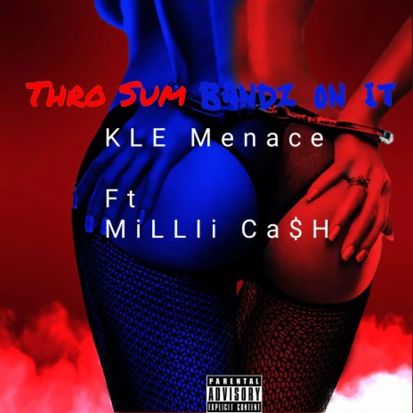 Thro Sum Bandz On It ft. MiLLIi CaSH | Boomplay Music