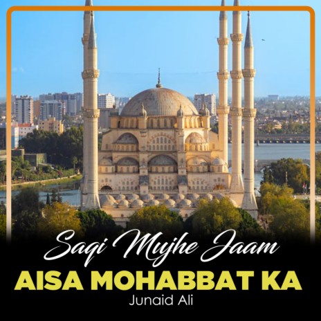 Saqi Mujhe Jaam Aisa Mohabbat Ka