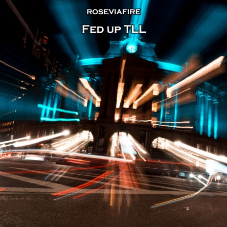 Fed up Tll | Boomplay Music