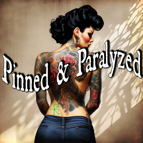 Pinned n' paralyzed | Boomplay Music