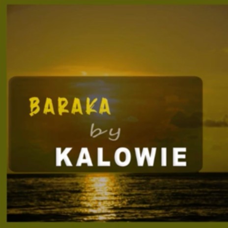 Baraka ft. Kalowie | Boomplay Music