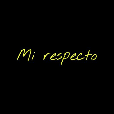 MI RESPECTO | Boomplay Music