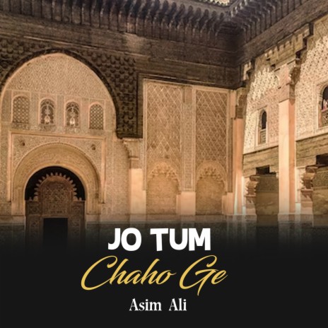 Jo Tum Chaho Ge | Boomplay Music