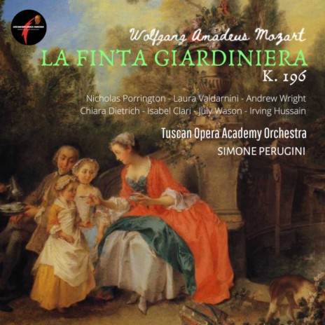 La finta giardiniera, K, 196, Act II Scene 12: Dolce d'amor compagna ft. Tuscan Opera Academy Orchestra & Isabel Clari | Boomplay Music