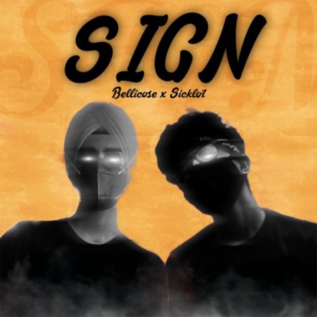 Sign ft. BELLICOSE | Boomplay Music