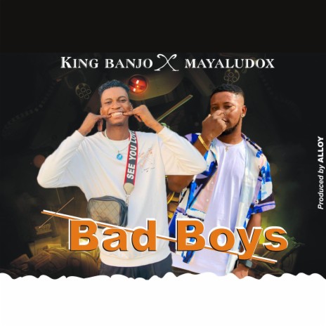Bad boys ft. mayaludox | Boomplay Music