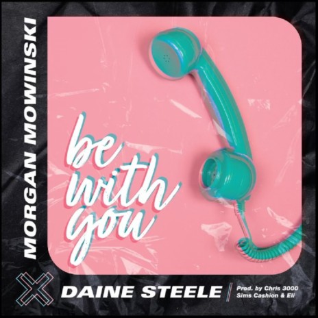 Be With You ft. Daine Steele | Boomplay Music
