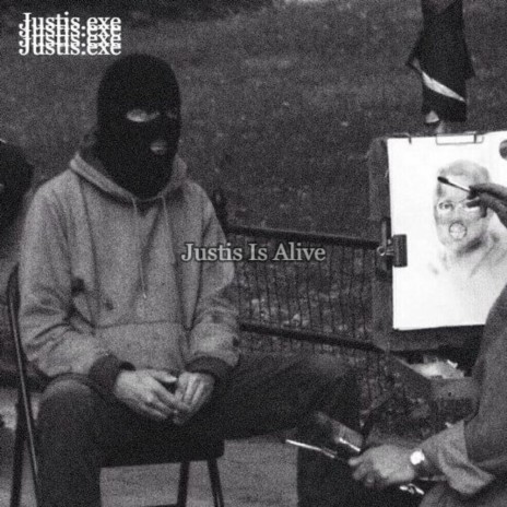 Justis Is Alive | Boomplay Music