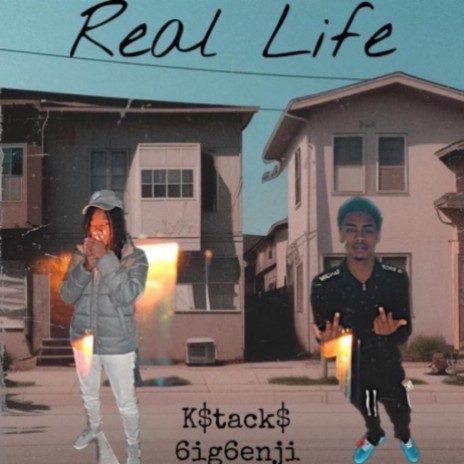 Real Life ft. 6ig6enji | Boomplay Music