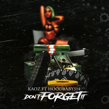Dont Forget It ft. Kaoz