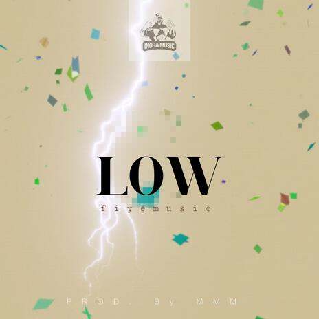 LOW | Boomplay Music