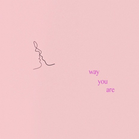 Way You Are | Boomplay Music