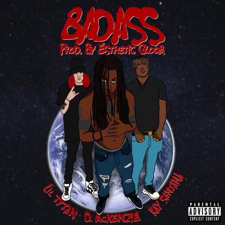 Badass ft. Lil Tytan & Kay Santana