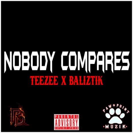 Nobody Compares ft. Baliztik | Boomplay Music