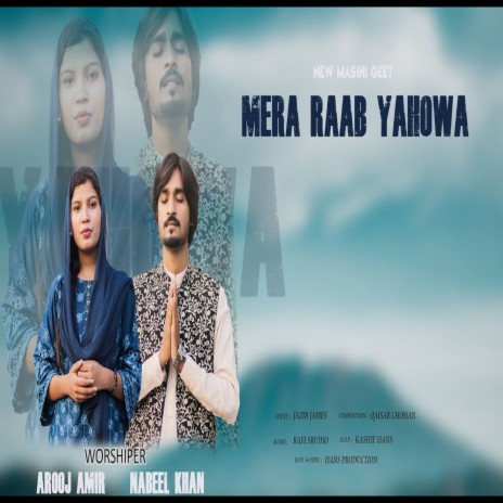 Mera Raab Yahowa ft. Arooj Amir | Boomplay Music