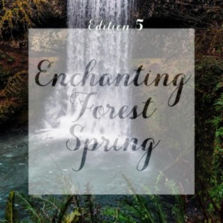 Enchanting Forest Spring, Edition 5 (Original Score)