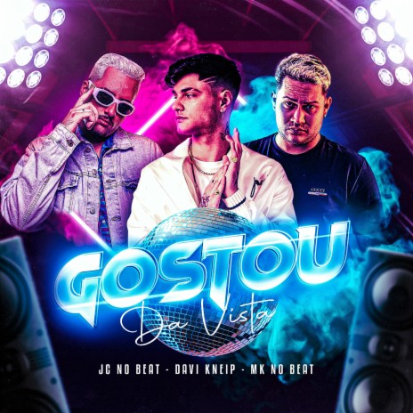 Gostou da Vista ft. Davi Kneip & MK no Beat | Boomplay Music