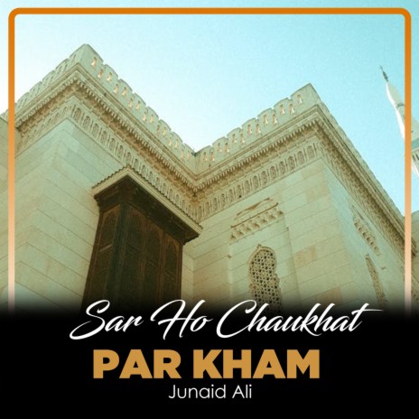 Sar Ho Chaukhat Par Kham | Boomplay Music