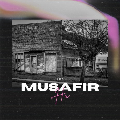 Musafir Hu | Boomplay Music