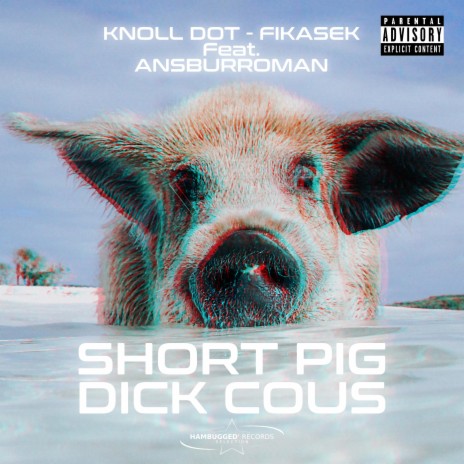 Short Pig Dick Cous | Boomplay Music