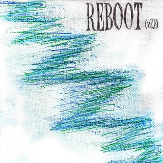 Reboot (v2.1) lyrics | Boomplay Music