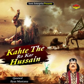 Kahte The Ro Kar Hussain