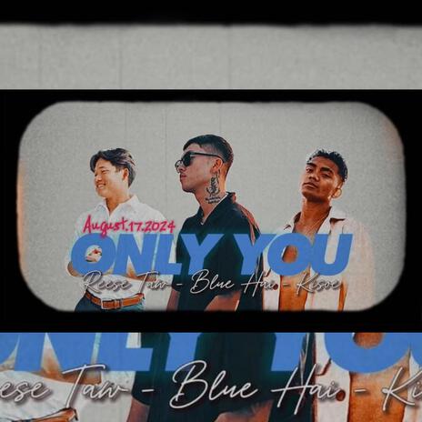 Only You ft. Blue Hai & Kisoe | Boomplay Music