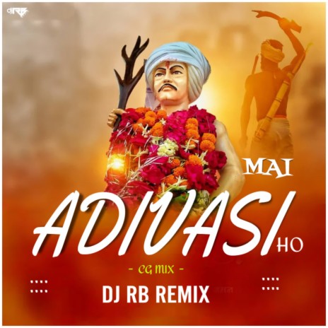 Mai Adivasi Ho (Cg Mix) | Boomplay Music