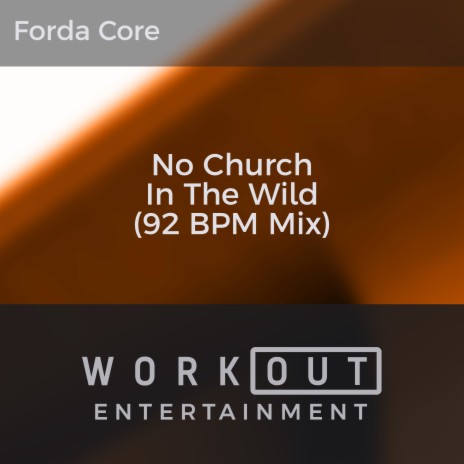 No Church in the Wild (92 BPM Mix) | Boomplay Music