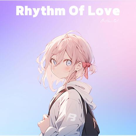 Rhythm Of Love | Boomplay Music