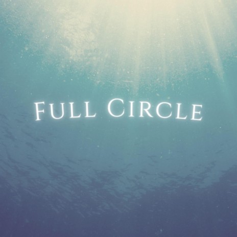 Full Circle | Boomplay Music