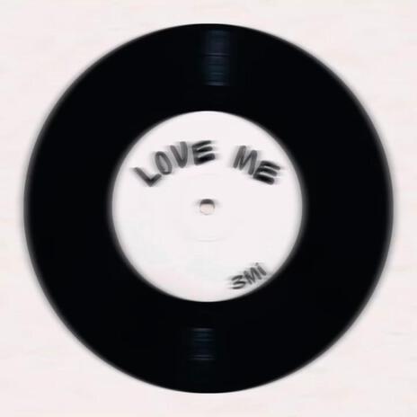 Love me | Boomplay Music